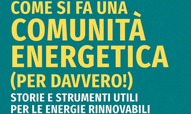 Come si fa una comunità energetica per davvero