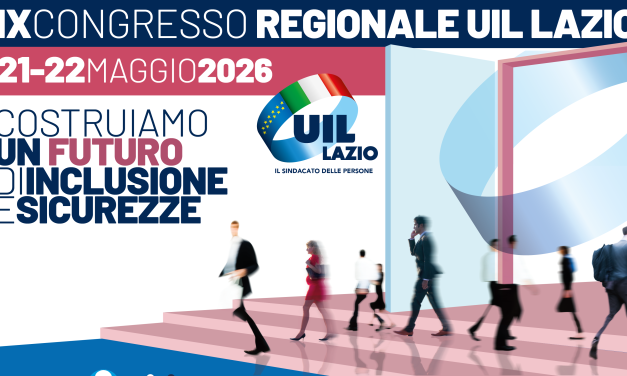 Al via il IX Congresso della Uil del Lazio